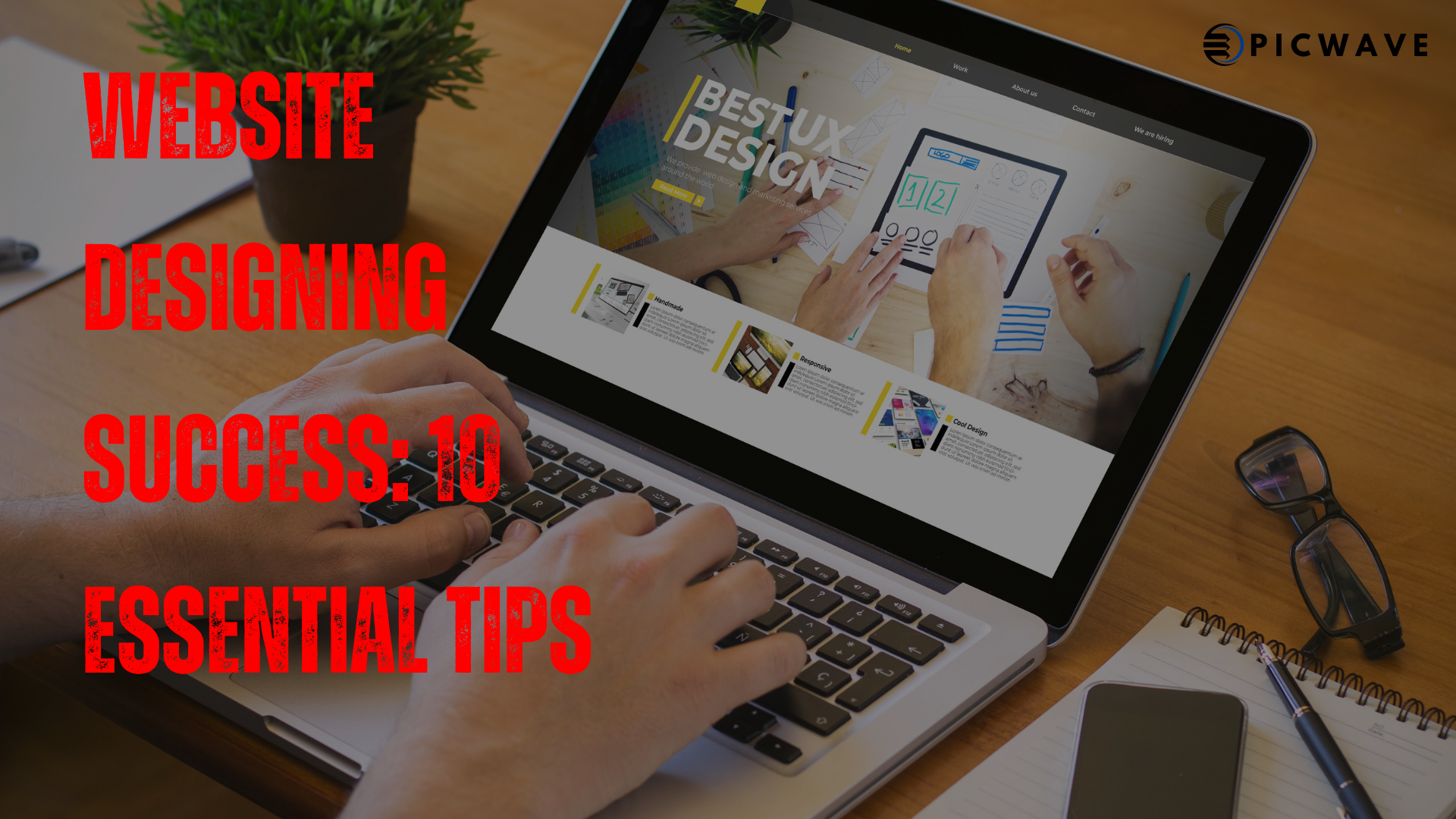 Website Designing Success: 10 Essential Tips